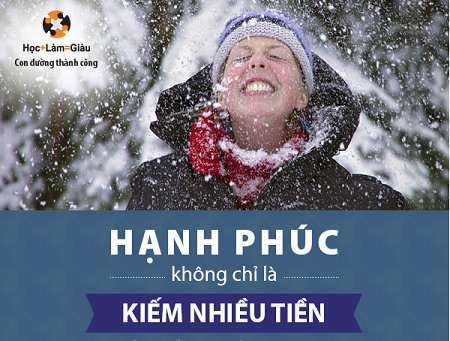 Hạnh phúc không chỉ là kiếm nhiều tiền